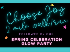  Choose Joy Walk/Run Event Saturday, April 15 6-9pm - RSVP/Register 